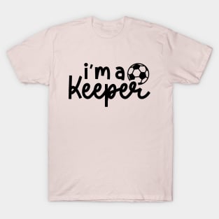 I’m A Keeper Soccer Boys Girls Cute Funny T-Shirt